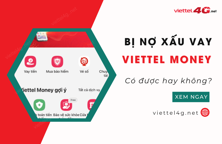 bi no xau co vay duoc qua viettel money khong