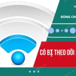 dung chung wifi co bi theo doi khong