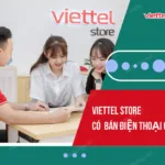 viettel store co ban dien thoai cu hay khong