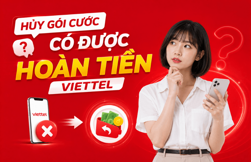 huy goi cuoc co duoc hoan tien viettel huy goi cuoc co duoc hoan tien viettel