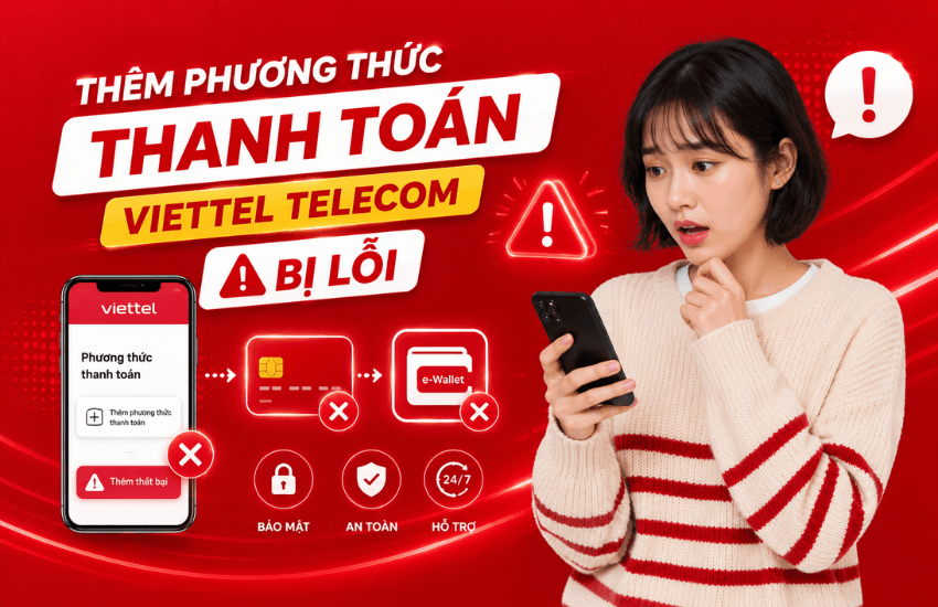 them phuong thuc thanh toan viettel telecom bi loi them phuong thuc thanh toan viettel telecom bi loi